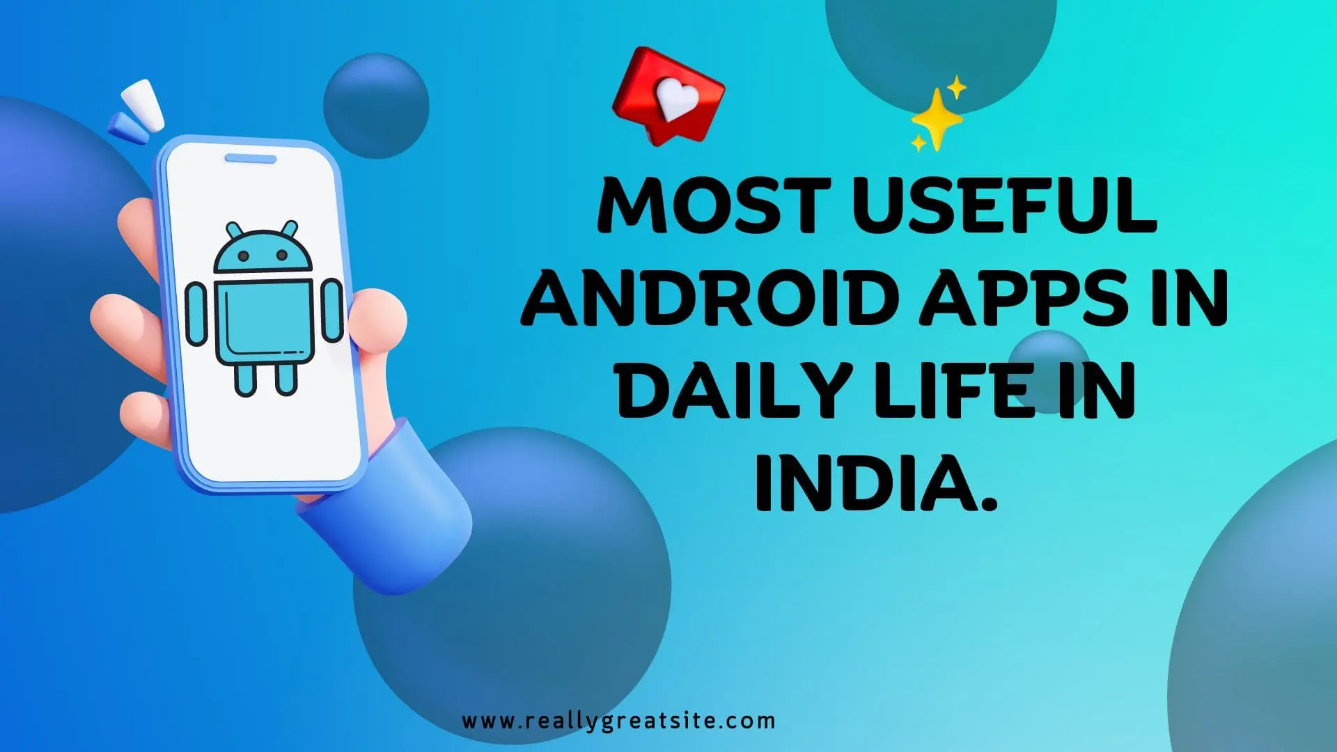 Most useful Android apps in daily life in India.