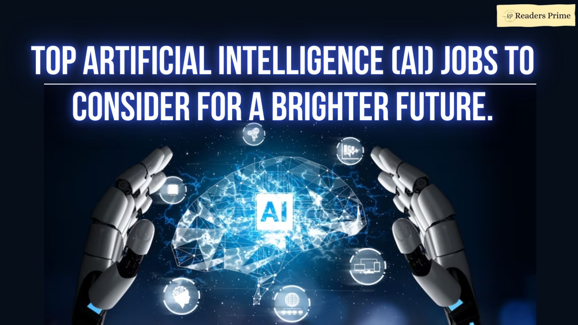 Top Artificial Intelligence (AI) Jobs to Consider for a brighter future.