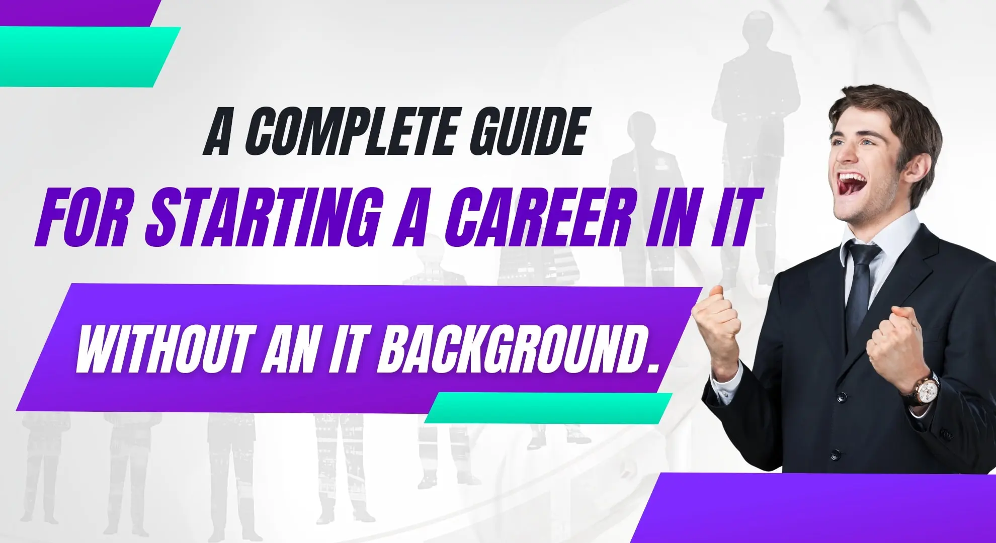 A complete guide For  Starting a career in IT without an IT background